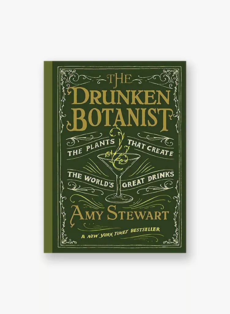 The Drunken Botanist: The Plants That Create the World's Great Drinks