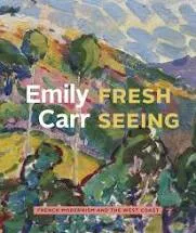 emily-carr-fresh-seeing Emily Carr: Fresh Seeing