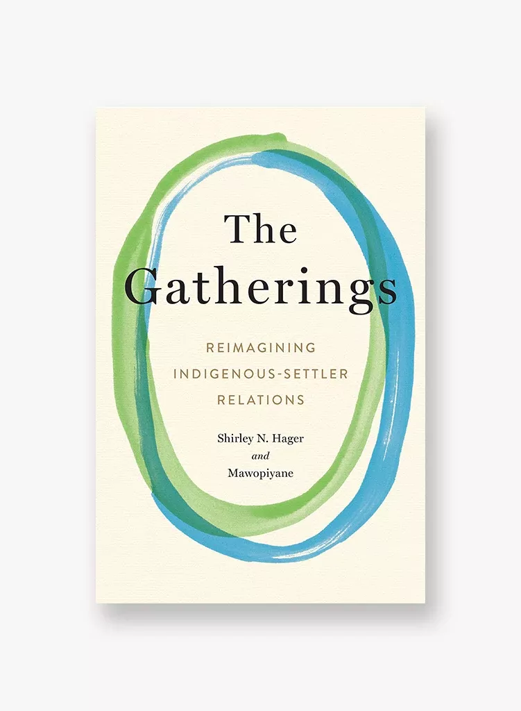 gatherings-reimagining-indigenous-settler-relations The Gatherings: Reimagining Indigenous-Settler Relations